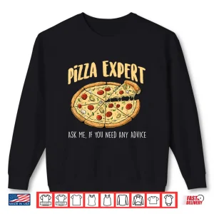 Sweatshirt Pizza Expert Ask Me Food Lover Pizza Baker Shirt