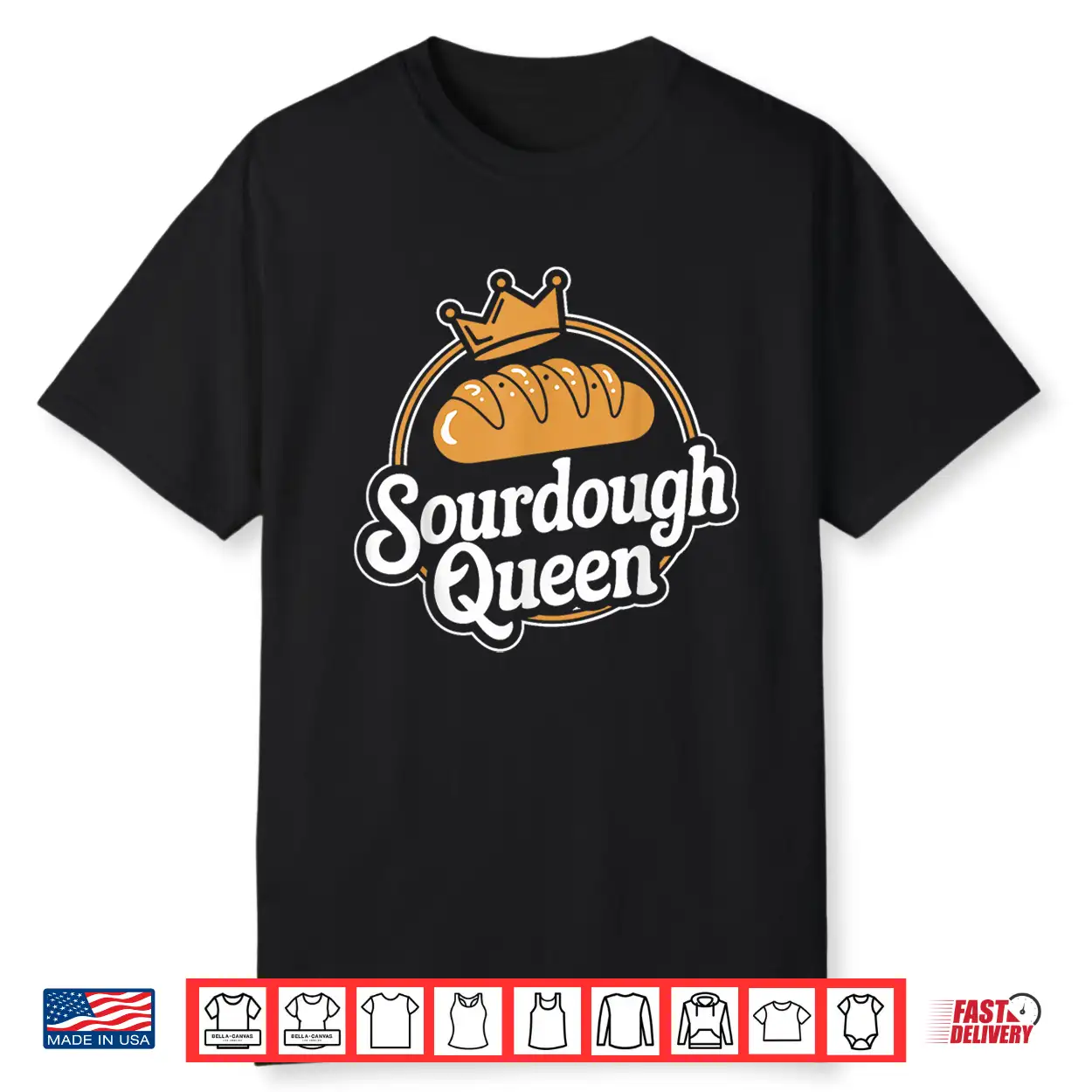 Sourdough Queen Sourdough Bread Baking Bakery Shirt Sourdough Queen Sourdough Bread Baking Bakery Shirt