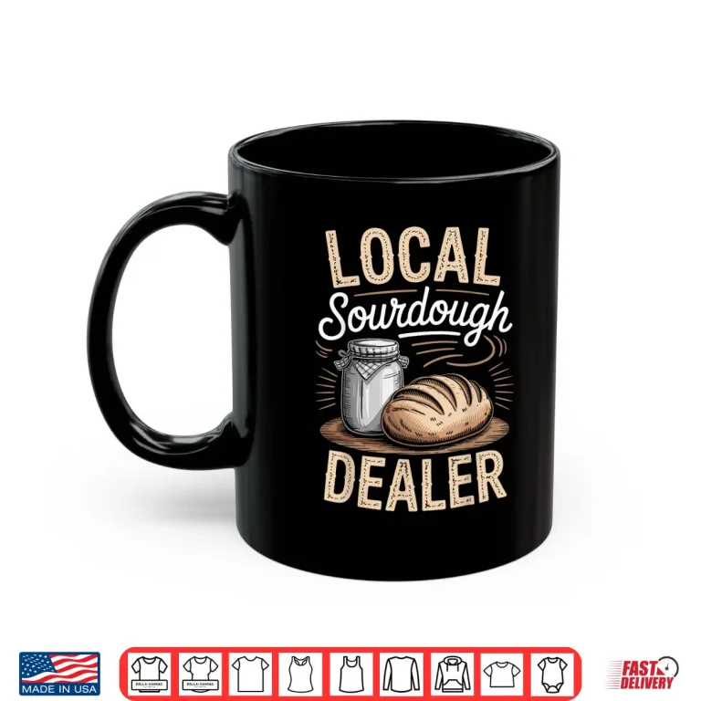 Mug Sourdough Starter Sourdough Bread Baker Jar Shirt