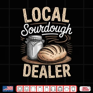 Design Sourdough Starter Sourdough Bread Baker Jar Shirt