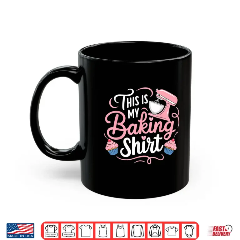 Mug This Is My Baking Baker Shirt