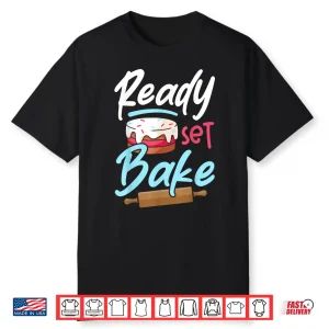 Bake Baking Ready Set Bake Shirt