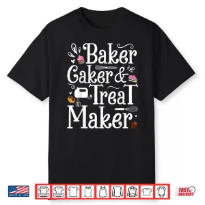 Baker Caker & Treat Maker Shirt