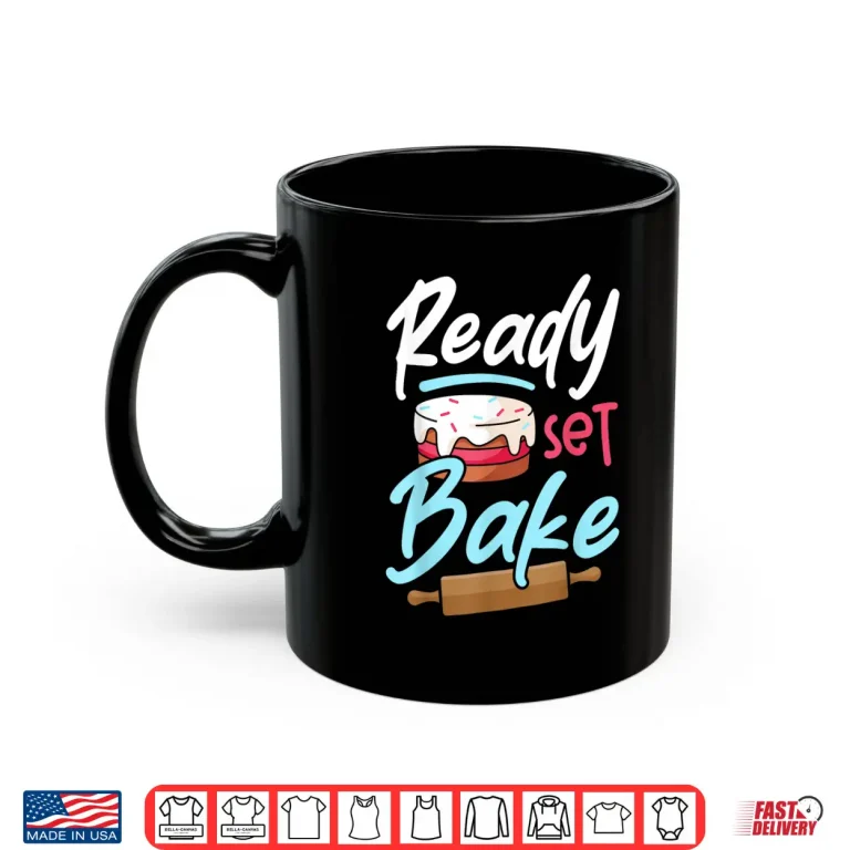 Mug Bake Baking Ready Set Bake Shirt