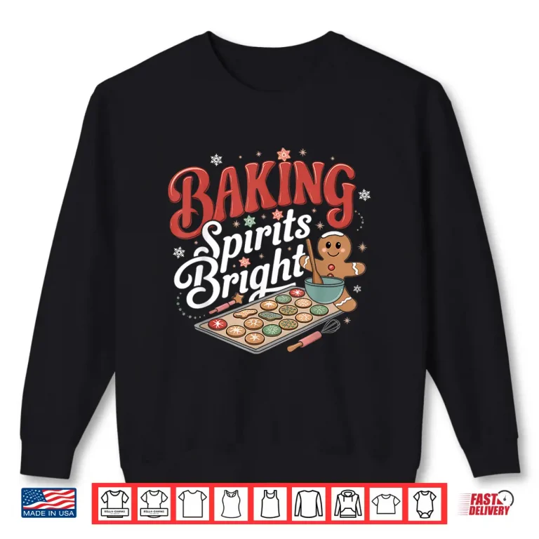 Sweatshirt Baking Spirits Bright Funny Christmas Holiday Cookie Baker Shirt