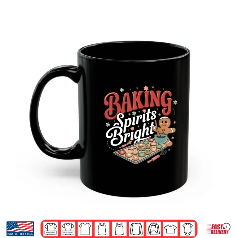 Mug Baking Spirits Bright Funny Christmas Holiday Cookie Baker Shirt