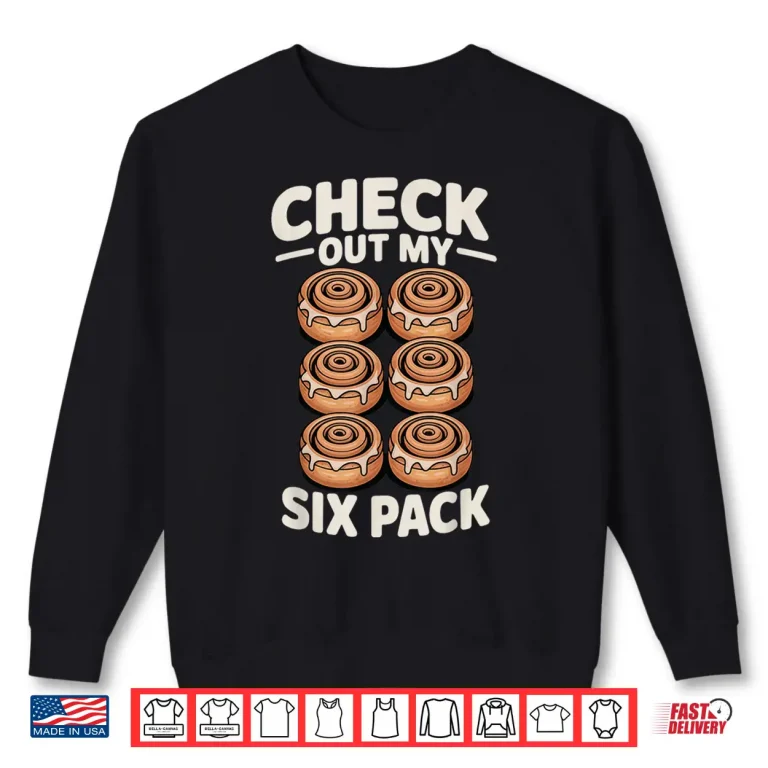 Sweatshirt Check Out My Six Pack Cinnamon Rolls Shirt
