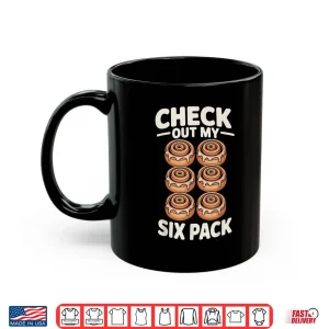 Check Out My Six Pack Cinnamon Rolls Shirt 3 Mug Check Out My Six Pack Cinnamon Rolls Shirt