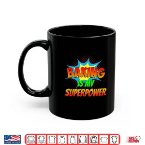 Baking Is My Superpower Superhero Cook Comics Cupcakes Baker Shirt 2 Mug Baking Is My Superpower Superhero Cook Comics Cupcakes Baker Shirt