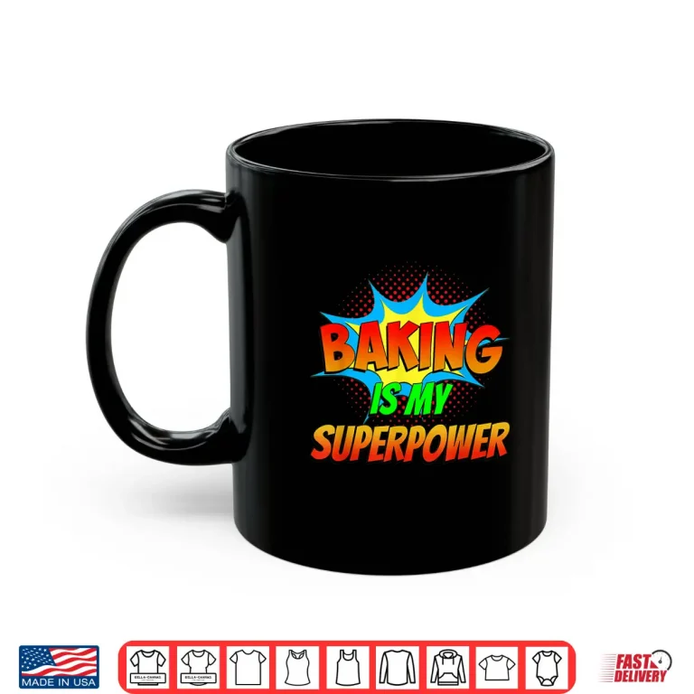 Mug Baking Is My Superpower Superhero Cook Comics Cupcakes Baker Shirt