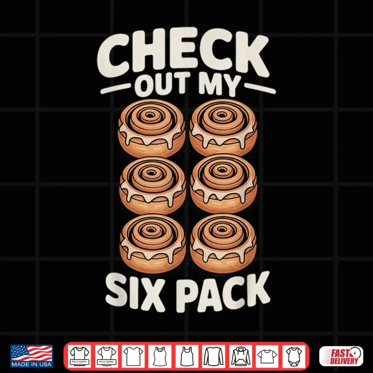 Design Check Out My Six Pack Cinnamon Rolls Shirt