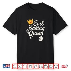 Evil Baking Queen Shirt Funny Baker Tee For Women Shirt