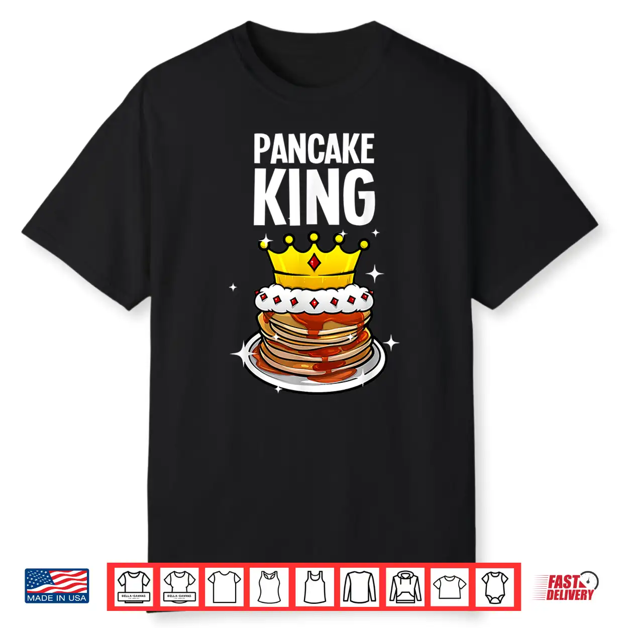 Funny Pancake King Design For Pancake Lover Men Dad Boys Shirt Funny Pancake King Design For Pancake Lover Men Dad Boys Shirt