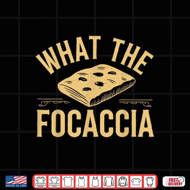 Design Funny Focaccia Italian Food Flat Bread Baker Italian Lovers Shirt