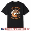 I Like Big Buns And I Cannot Lie Cinnamon Roll Lover Baker Shirt