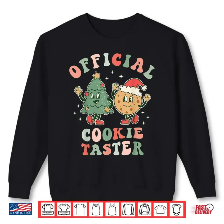 Sweatshirt Official Cookie Taster Christmas Cookie Taste Tester Baker Shirt
