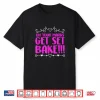 On Your Marks Get Set Bake Funny Baking Baker Shirt