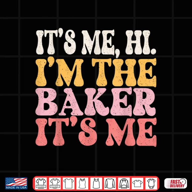 Design ItS Me Hi IM The Baker Cookie Baking Funny Woman Baker Shirt