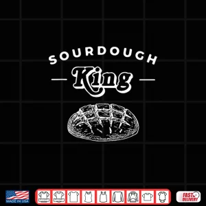 Design Sourdough Bread King Baker Men Graphic Shirt