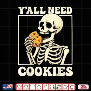 Y'All Need Cookies Shirt 4 Design YAll Need Cookies Shirt