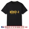 Beekeeper Beekeeping Bee Honeybee Hobby Beekeeper Shirt