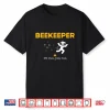 Beekeeper If I Run You Run Beekeeping Bee Hive Owner Shirt