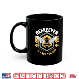 Beekeeper If I Run You Run Shirt 3 Mug Beekeeper If I Run You Run Shirt