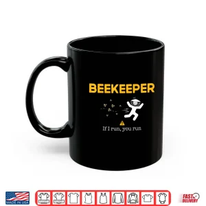 Mug Beekeeper If I Run You Run Beekeeping Bee Hive Owner Shirt