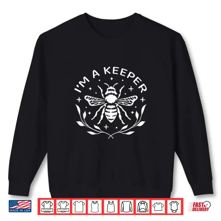 Sweatshirt IM A Keeper Beekeeper Shirt