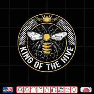 Design King Of The Hive Beekeeper Bee Lover Honey Gift Shirt