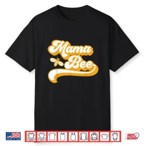 Mama Bee Family Matching First Bee Day Outfits Shirt