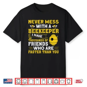 Never Mess With A Beekeeper Shirt