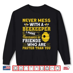 Sweatshirt Never Mess With A Beekeeper Shirt