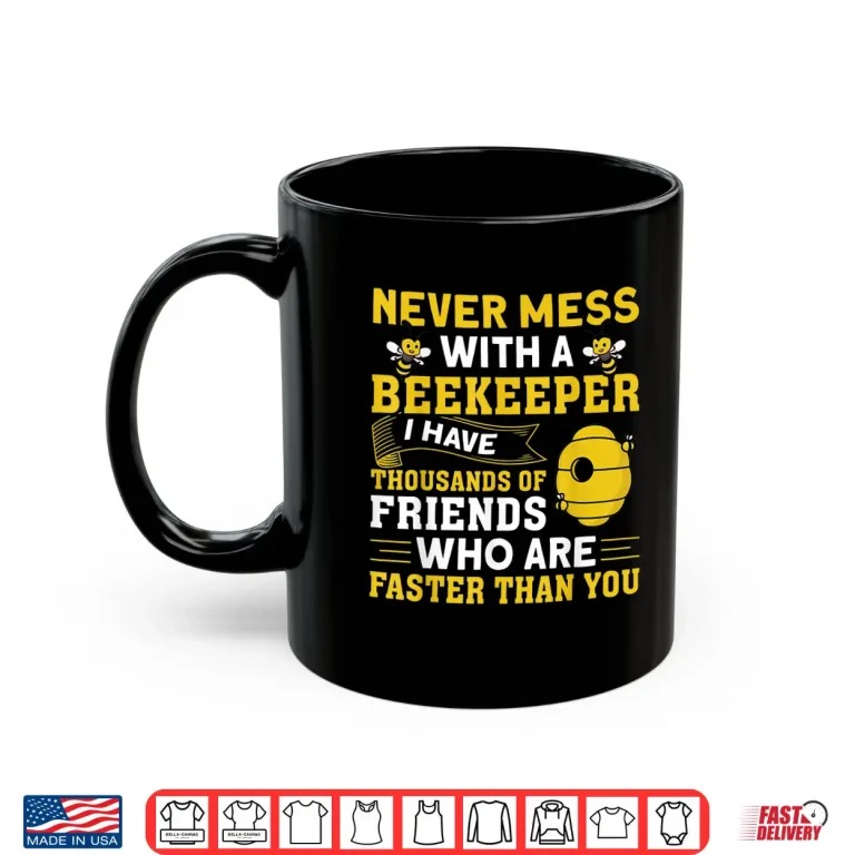 Mug Never Mess With A Beekeeper Shirt
