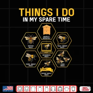 Design Spare Time Bee Beekeeper Beekeeping Bees Shirt