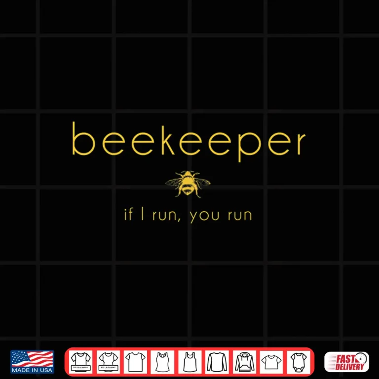 Design Bee If I Run You Run Beekeeper Apiarist Honey Gift Shirt