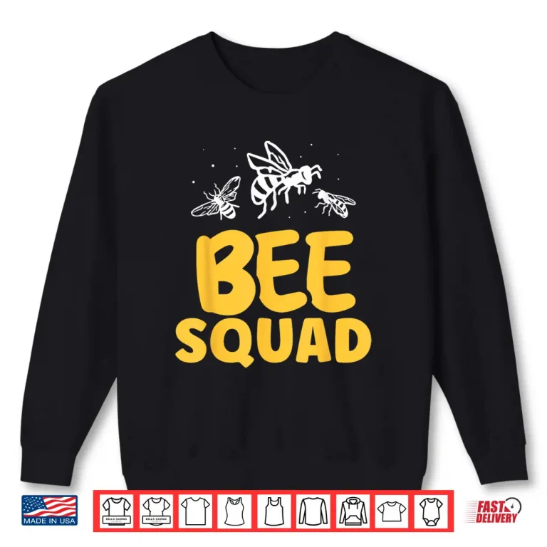 Sweatshirt Bee Squad Beekeeper Hive Bees Honeybee Bee Shirt