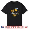 Beekeeper Bee All You Can Bee Inspirational Shirt
