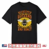 Beekeeper Logistics And Honey Shirt
