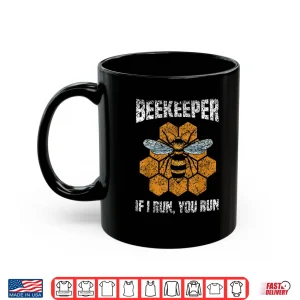 Mug Beekeeper If I Run You Run Hobby Beekeeping Bee Beekeeper Shirt