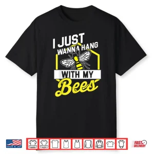 Hang With My Bees Beekeeper  Beekeeping Gift Shirt