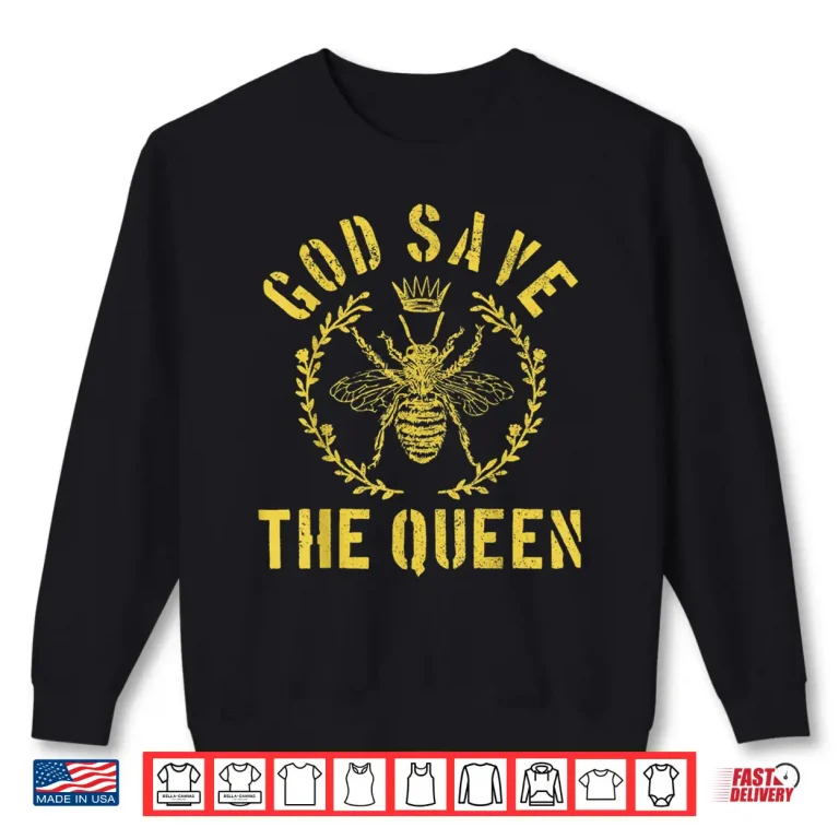 Sweatshirt God Save The Queen Bee Beekeeping Beekeeper Gift Shirt
