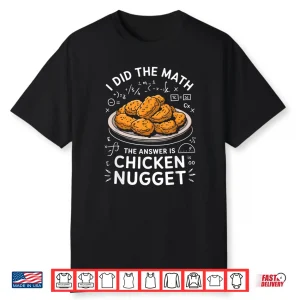 Food Lovers Answer Is Chicken Nugget Culinary Shirt