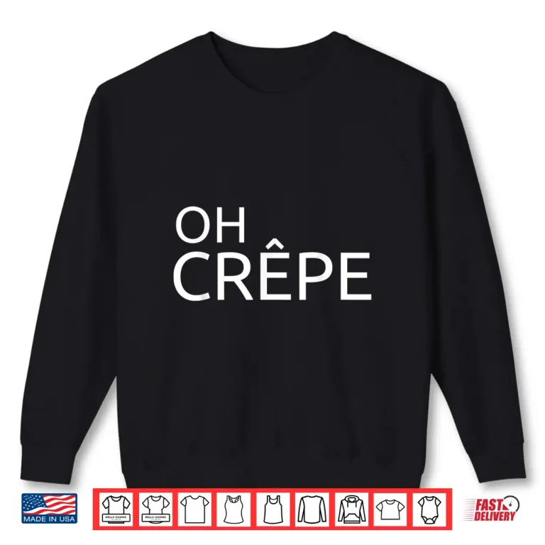 Sweatshirt French Cuisine Haute Cuisine Oh Crepe Chef Shirt