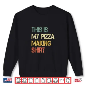 Sweatshirt Love Pizza Making Party Pizzaologist Pizza Maker Shirt