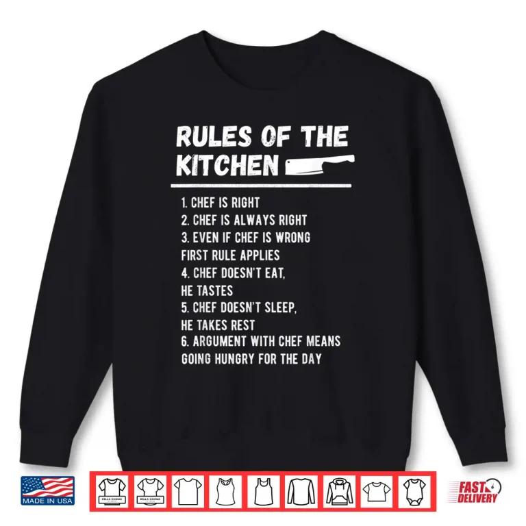 Sweatshirt Rules Of The Kitchen Chef Cooking Shirt