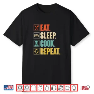 Eat Sleep Cook Repeat Vintage Cook Cooking Chef Shirt