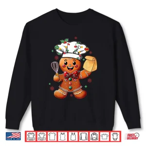 Sweatshirt Gingerbread Man Baker Christmas Chef Bake Cookies Shirt