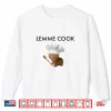 Lemme Cook Meme Design Cooking Cat Shirt