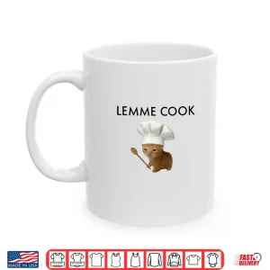 Mug Lemme Cook Meme Design Cooking Cat Shirt